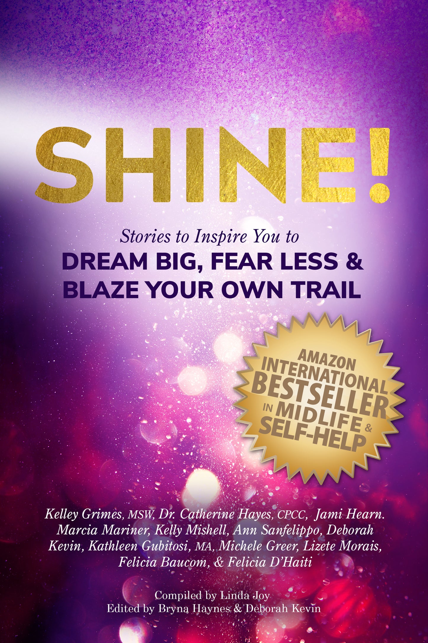 SHINE! Stories to Inspire You to Dream Big, Fear Less & Blaze Your Own Trail book